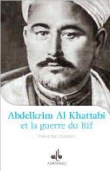 Abdelkrim Al Khattabi et la guerre du Rif - 1882-1963