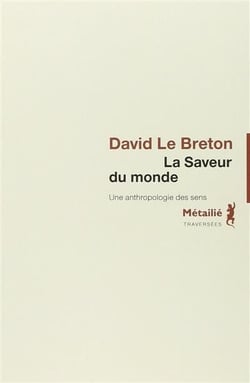 La saveur du monde - une anthropologie des sens