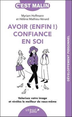 Avoir (enfin !) confiance en soi, c'est malin : Valorisez votre image et révélez le meilleur de vous-même ! NE