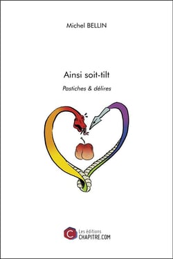 Ainsi soit-tilt - pastiches & délires