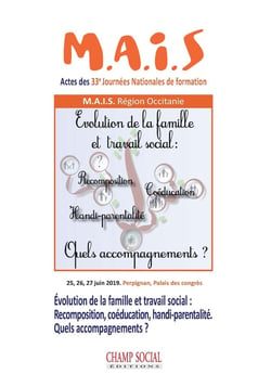 Évolution de la famille et travail social : recomposition, coéducation, handi-parentalité - quels accompagnements ?