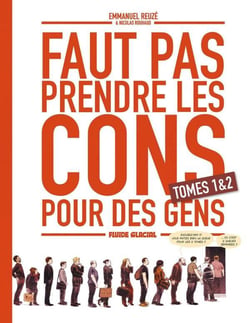 Faut pas prendre les cons pour des gens : coffret vol.1 : Tomes 1 et 2