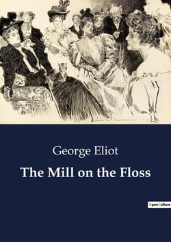 The Mill on the Floss : The Interwoven Lives of Siblings Amidst Societal Expectations