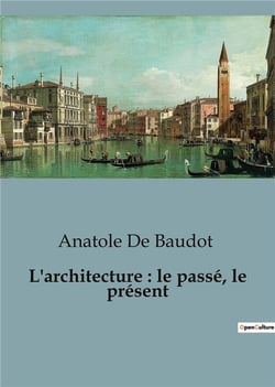 L'architecture : le passe, le present