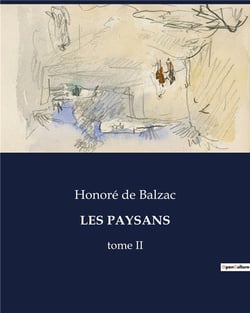 LES PAYSANS : tome II