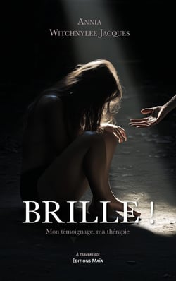 Brille ! - Mon témoignage, ma thérapie