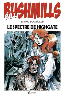 Bill Bushmills Tome 1 : le spectre de Highgate