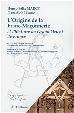 L'origine de la franc-maçonnerie et l'histoire du grand orient de france