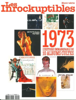 Les Inrocks Hors-Série : 1973, l'histoire immanquable de 10 albums cultes