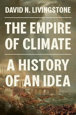 The empire of climate : A history of an idea