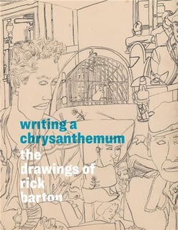 Writing a chrysanthemum: the drawings of rick barton