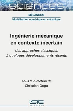 Ingénierie mécanique en contexte incertain - des approches classiques à quelques développements récents