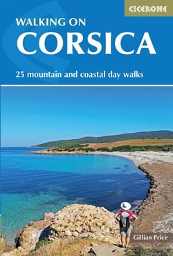 WALKING ON CORSICA, 2ND EDITION - 25 MOUNTAIN AND COASTAL DAY WALKS