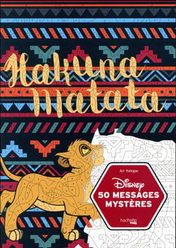 Grand Bloc Art-thérapie Messages Mystères Disney Hakuna Matata - 50  coloriages : le bloc à Prix Carrefour
