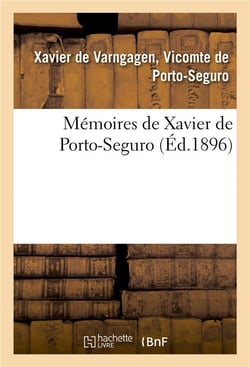 Memoires de xavier de porto-seguro
