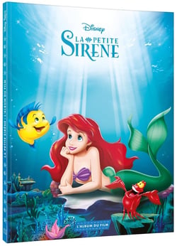 LA PETITE SIRENE - L'Album du Film - Disney Princesses