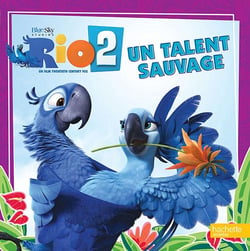 Rio 2 - un talent sauvage