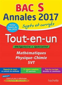 Annales bac - sujets et corrigés - 2017 - tout-en-un - terminale s