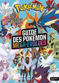 Pokémon - Le guide des Pokémon Méga-Évolués
