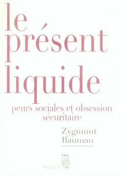 Le présent liquide - peurs sociales et obsession sécuritaire