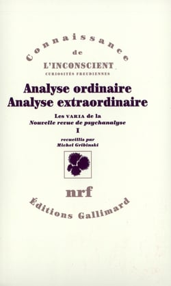 Les varia de la "nouvelle revue de psychanalyse" Tome 1 : analyse ordinaire, analyse extraordinaire