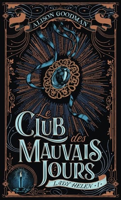 Lady Helen Tome 1 : Lady Helen : Le Club des Mauvais Jours