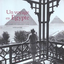Un voyage en egypte - au temps des derniers rois