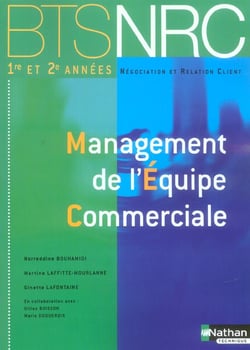 Management de l'équipe commerciale - BTS NRC - 1ère et 2e année (édition 2004)