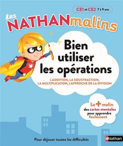 LES NATHAN MALINS : bien utiliser les opérations - CE1 et CE2 - 7/9 ans (édition 2017)