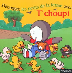 T'choupi : découvre les petits de la ferme