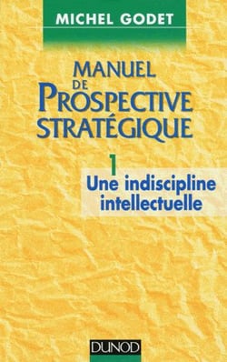 Manuel de prospective strategique t.1
