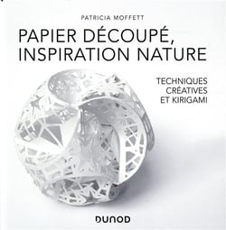 Papier découpé, inspiration nature - Des techniques créatives au Kirigami