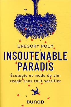 Insoutenable paradis- écologie et mode de vie : réagir sans tout sacrifier