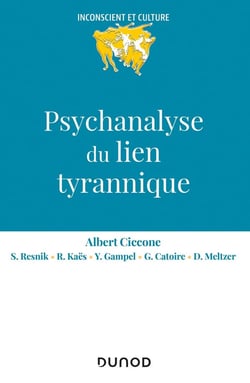 Psychanalyse du lien tyrannique