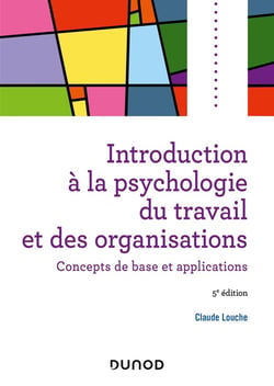 Introduction à la psychologie du travail et des organisations : concepts de base et applications (5e édition)