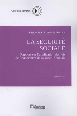 La sécurité sociale - rapport sur l'application des lois de financement de la sécurité sociale, sept - 16