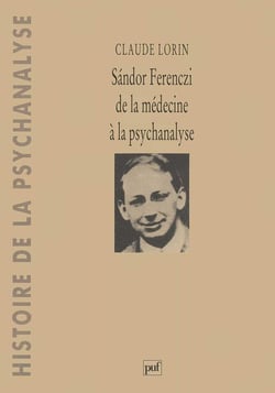 Sandor Ferenczi - de la médecine à la psychanalyse