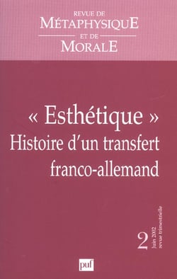 Revue de métaphysique et de morale n.2002/2 : esthétique. Histoire d'un transfert franco-allemande