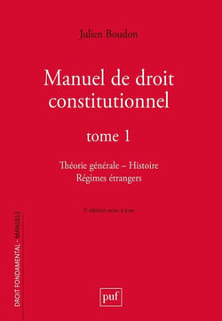 Manuel de droit constitutionnel Tome 1 : Théorie générale, histoire, régimes étrangers (5e édition)