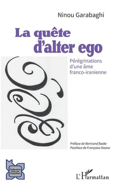 La quête d'alter ego : pérégrinations d'une âme franco-iranienne