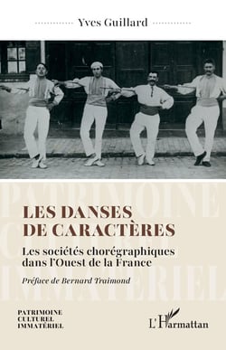 Les danses de caractères : Les sociétés chorégraphiques dans l'Ouest de la France