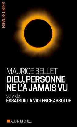 Dieu, personne ne l'a jamais vu - essai sur la violence absolue
