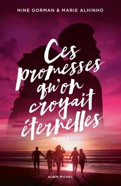 La nuit où les étoiles se sont éteintes Tome 5 : Ces promesses qu'on croyait éternelles Partie 2