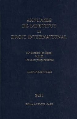 Annuaire de l'Institut de droit international n° 81. Session en ligne, 2021 : travaux préparatoires : justitia et pace
