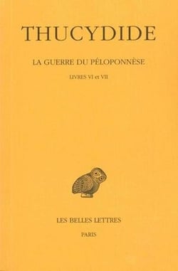 La Guerre du Péloponnèse. Tome IV : Livres VI-VII