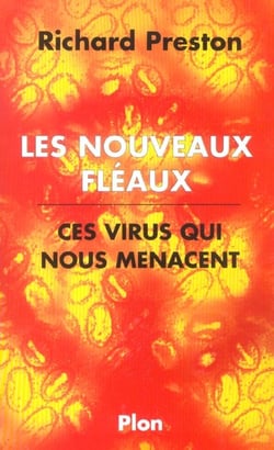 Les nouveaux fleaux - ces virus qui nous menacent