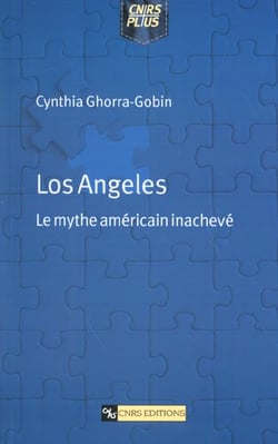 Los angeles - le mythe americain inacheve