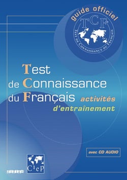 Test de connaissance du francais (TCF) : activités d'entraînement