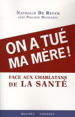 On a tué ma mère ! face aux charlatans de la santé