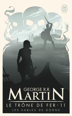 Le trône de fer Tome 11 : les sables de Dorne